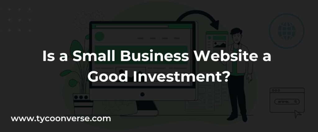 Is a Small Business Website a Good Investment?