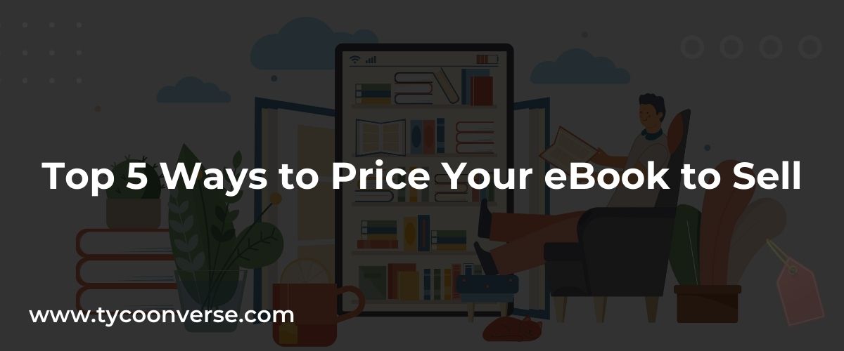 Top 5 Ways to Price Your eBook to Sell