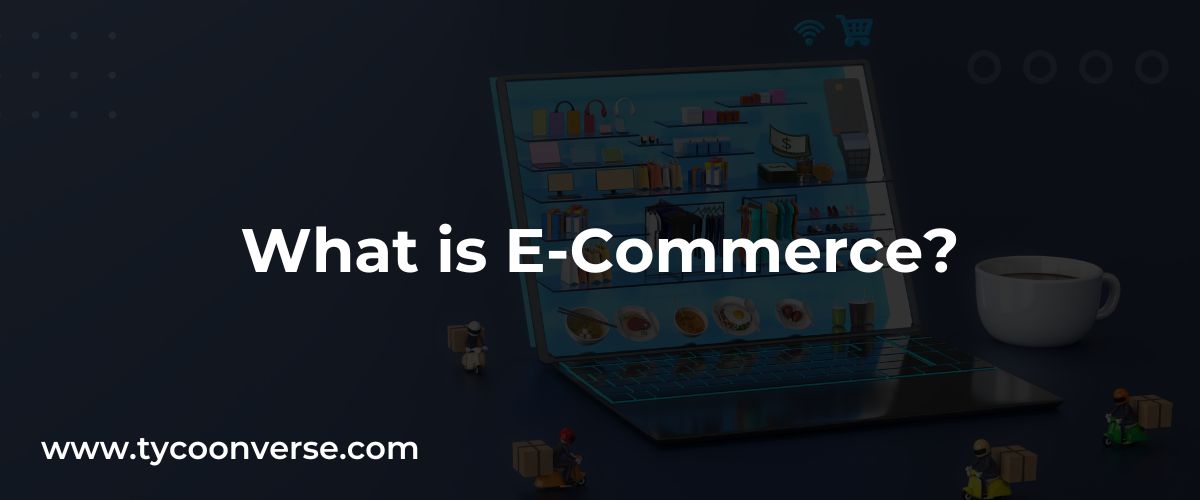 What is E-Commerce?