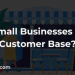 How Small Businesses Build a Customer Base?